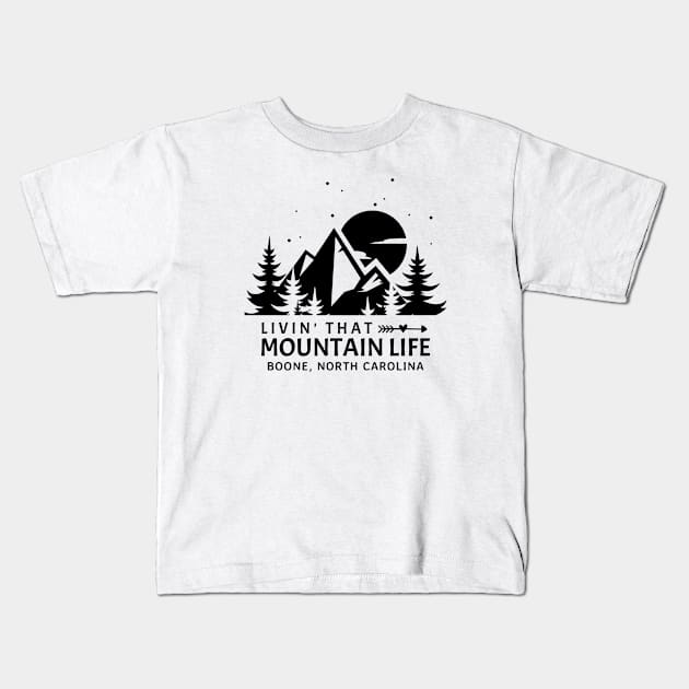 Livin' That Mountain Life / Boone, North Carolina Kids T-Shirt by Mountain Morning Graphics